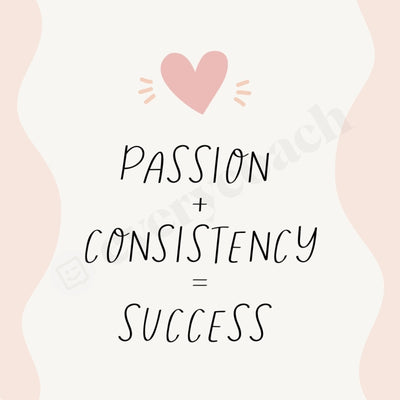 Passion + Consistency = Success Instagram Post Canva Template