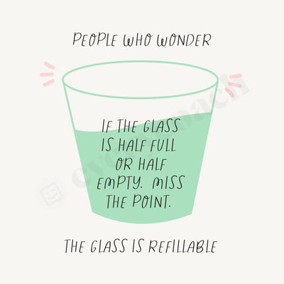 People Who Wonder If The Glass Is Half Full Or Empty Miss Point Instagram Post Canva Template