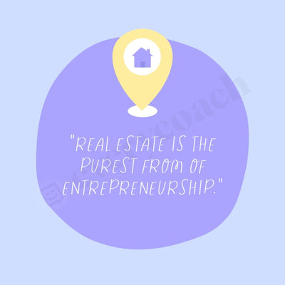 Real Estate Is The Purest From Of Entrepreneurships Instagram Post Canva Template