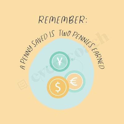 Remember A Penny Saved Is Two Pennies Earned Instagram Post Canva Template