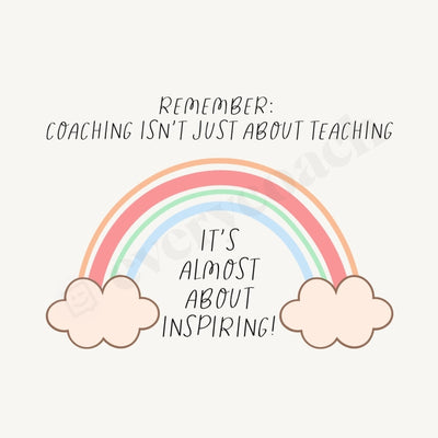 Remember Coaching Isnt Just About Teaching Its Almost Inspiring Instagram Post Canva Template