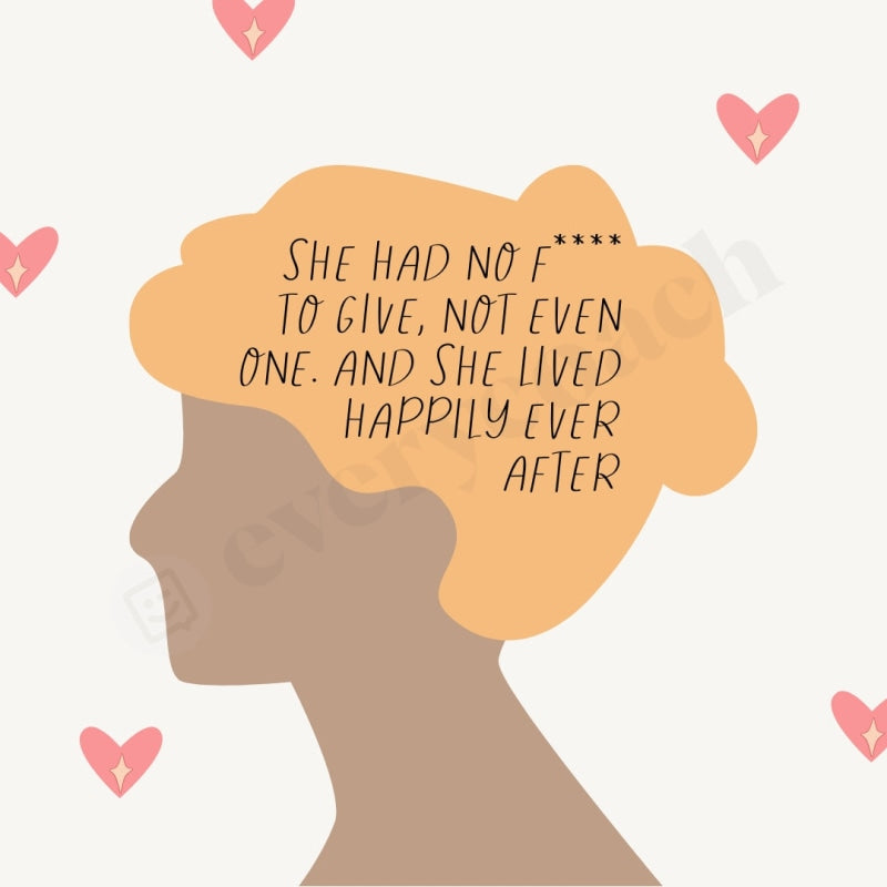 She Had No F**** To Give Not Even One And Lived Happily Ever After Instagram Post Canva Template