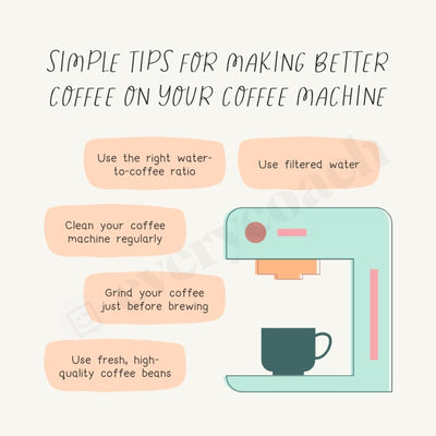 Simple Tips For Making Better Coffee On Your Machine Instagram Post Canva Template