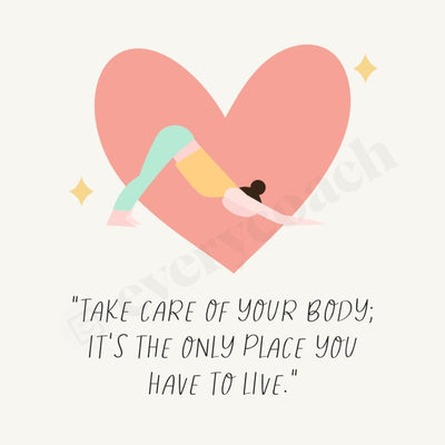Take Care Of Your Body Its The Only Place You Have To Live Instagram Post Canva Template