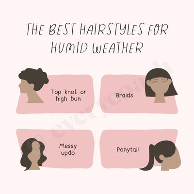 The Best Hairstyles Foe Humid Weather Instagram Post Canva Template