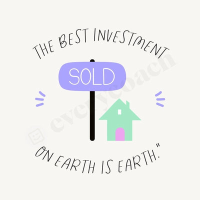 The Best Investment On Earth Is S03312302 Instagram Post Canva Template