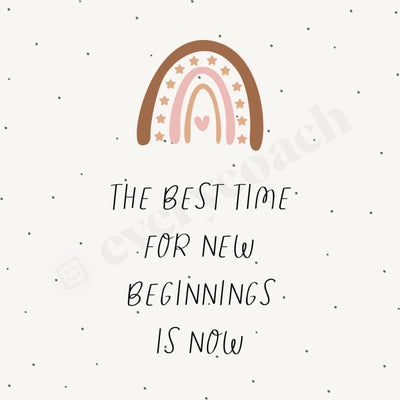 The Best Time For New Beginnings Is Now Instagram Post Canva Template