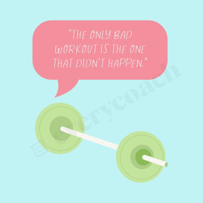 The Only Bad Workout Is One That Didnt Happen Instagram Post Canva Template