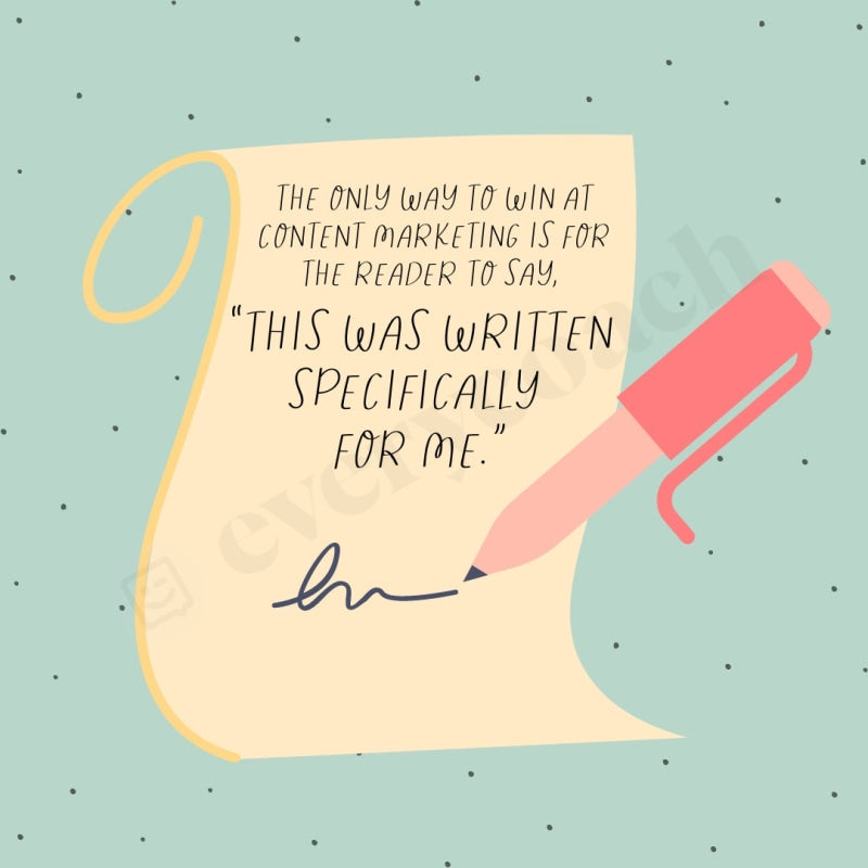 The Only Way To Win At Content Marketing Is For Reader Say This Was Written Specifically Me
