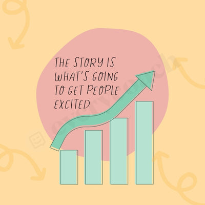 The Story Is Whats Going To Get People Excited Instagram Post Canva Template