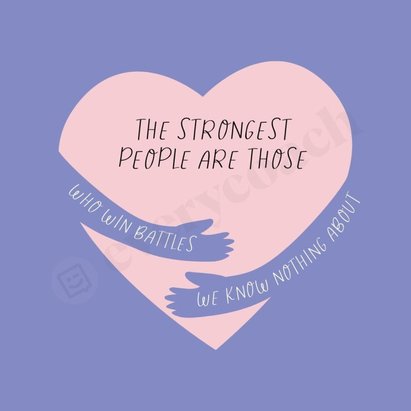 The Strongest People Are Those Who Win Battles We Know Nothing About Instagram Post Canva Template