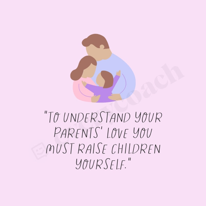 To Understand Your Parents Love You Must Raise Children Yourself Instagram Post Canva Template