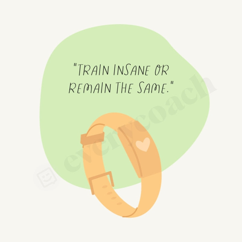 Train Insane Or Remain The Same Instagram Post Canva Template
