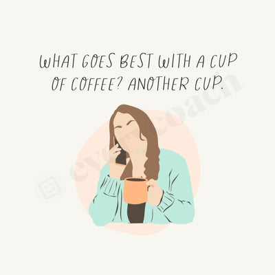 What Goes Best With A Cup Of Coffee Another Instagram Post Canva Template