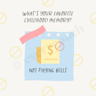 Whats Your Favorite Childhood Memory Not Paying Bills Instagram Post Canva Template