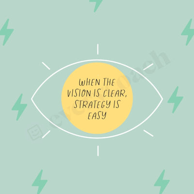 When The Vision Is Clear Strategy Is Easy Instagram Post Canva Template