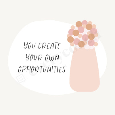 You Create Your Own Opportunities Instagram Post Canva Template