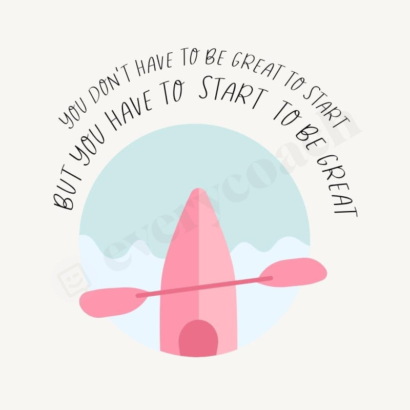 You Dont Have To Be Great Start But Instagram Post Canva Template