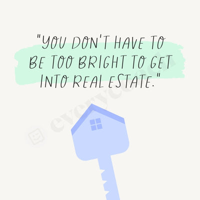 You Dont Have To Be Too Bright Get Into Real Estate Instagram Post Canva Template