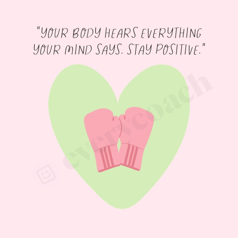 Your Body Hears Everything Mind Says Stay Positive Instagram Post Canva Template