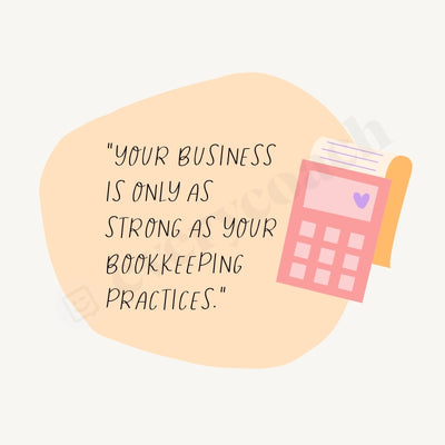 Your Busies Is Only As Strong Bookkeeping Practices Instagram Post Canva Template