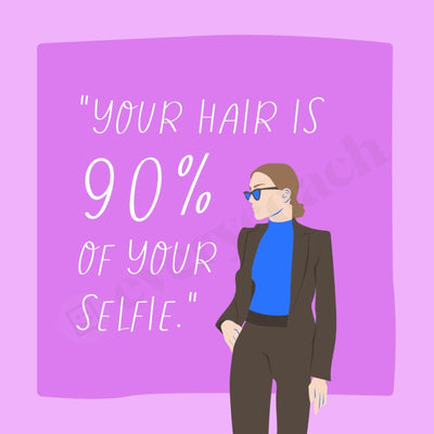 Your Hair Is 90% Of Selfie Instagram Post Canva Template