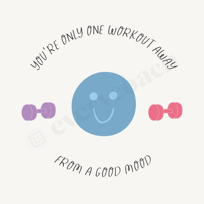 Youre Only One Workout Away From A Good Mood Instagram Post Canva Template
