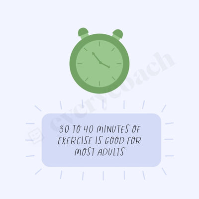 30 To 40 Minutes Of Exercise Is Good For Most Adults Instagram Post Canva Template