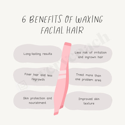 6 Benefits Of Waxing Facial Hair Instagram Post Canva Template