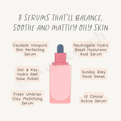 8 Serums Thatll Balance Soothe And Mattify Oily Skin Instagram Post Canva Template
