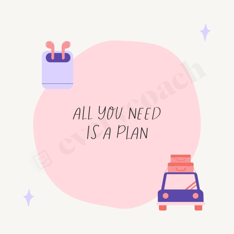 All You Need Is A Plan Instagram Post Canva Template