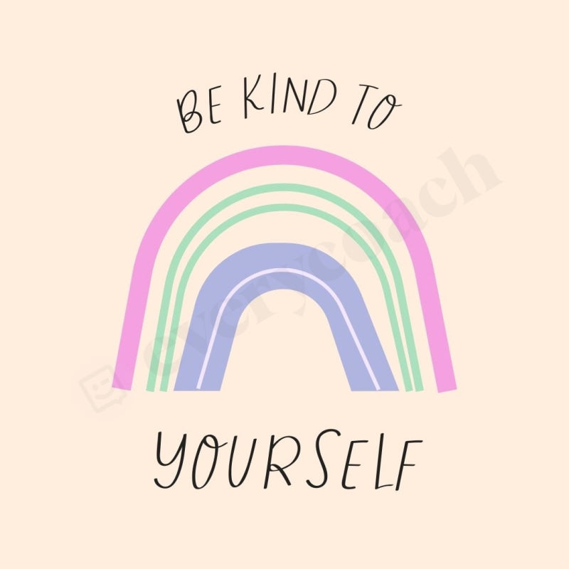 Be Kind To Yourself Instagram Post Canva Template