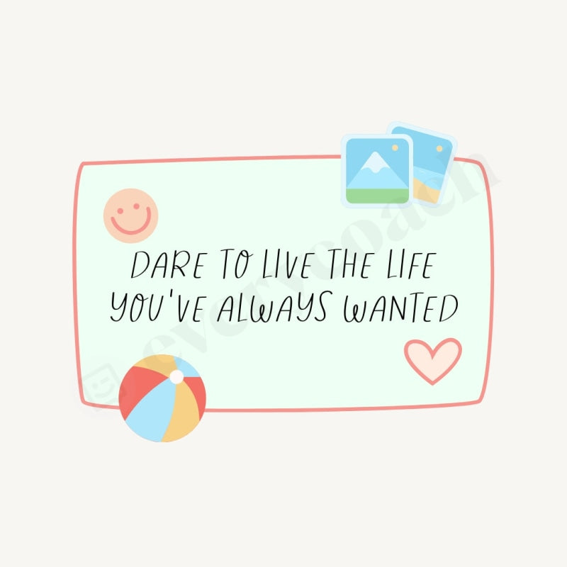 Dare To Live The Life Youve Always Wanted Instagram Post Canva Template