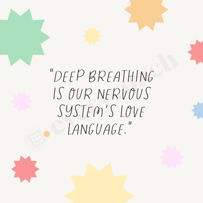 Deep Breathing Is Our Nervous Systems Love Language. Instagram Post Canva Template