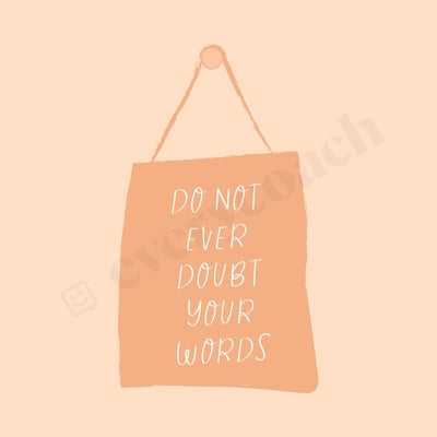 Do Not Ever Doubt Your Words Instagram Post Canva Template