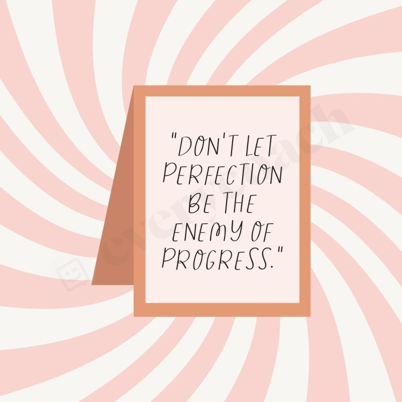 Dont Let Perfection Be The Enemy Of Progress Instagram Post Canva Template