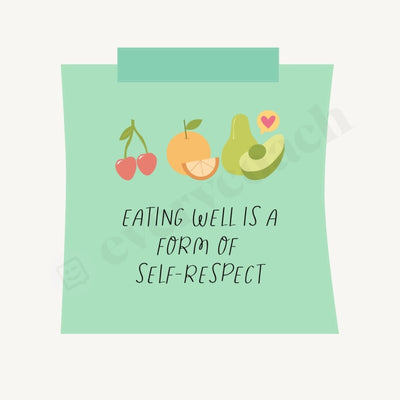 Eating Well Is A Form Of Self-Respect Instagram Post Canva Template