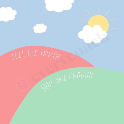 Feel The Truth And You Are Enough Instagram Post Canva Template