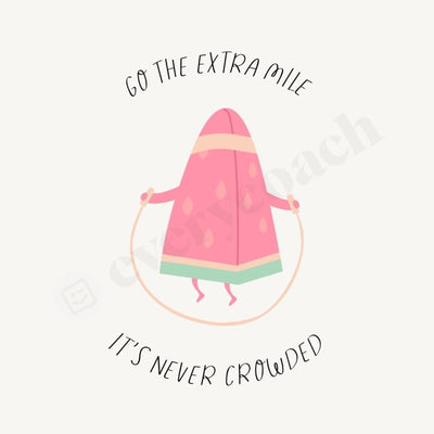 Go The Extra Mile Its Never Crowded Instagram Post Canva Template