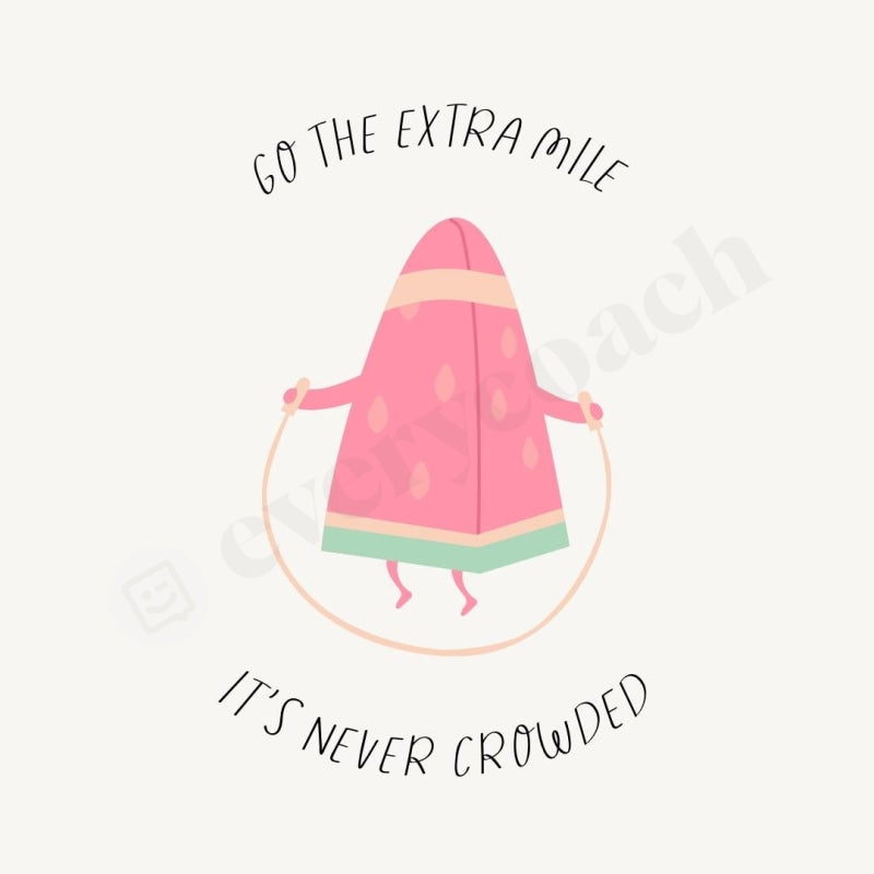 Go The Extra Mile Its Never Crowded Instagram Post Canva Template