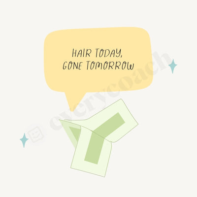 Hair Today Gone Tomorrow Instagram Post Canva Template
