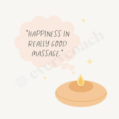 Happiness In Really Good Massage Instagram Post Canva Template