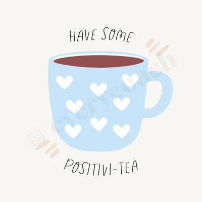 Have Some Positivi-Tea Instagram Post Canva Template