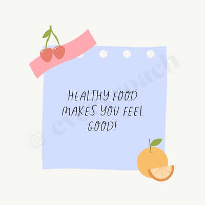Healthy Food Makes You Feel Good! Instagram Post Canva Template