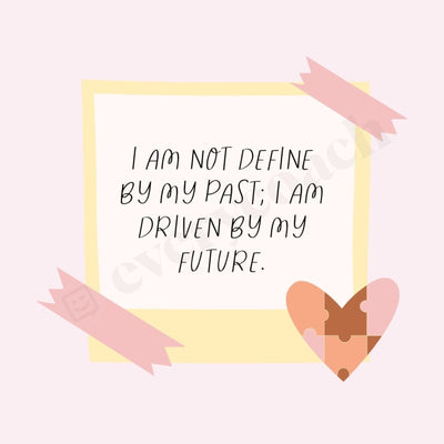 I Am Not Defined By My Past; Driven Future Instagram Post Canva Template