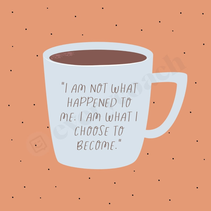 I Am Not What Happened To Me Choose Become Instagram Post Canva Template