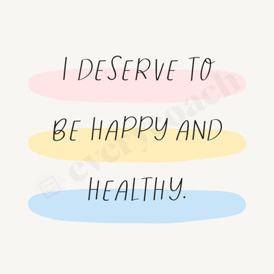 I Deserve To Be Happy And Healthy Instagram Post Canva Template