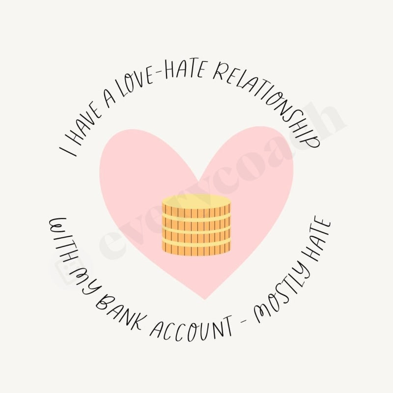 I Have A Love-Hate Relationship With My Bank Account - Mostly Hate Instagram Post Canva Template