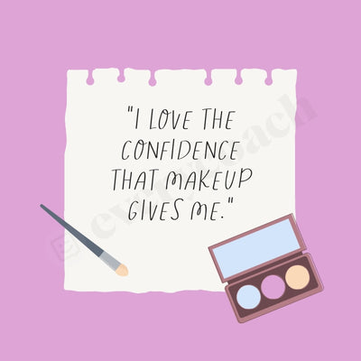 I Love The Confidence That Makeup Gives Me Instagram Post Canva Template