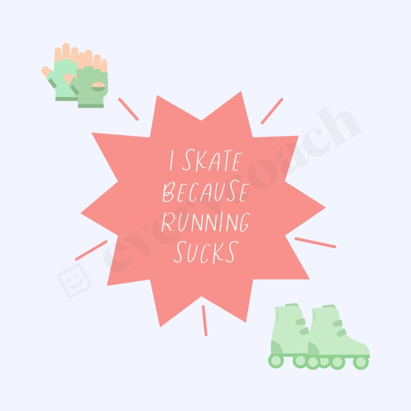 I Skate Because Running Sucks Instagram Post Canva Template